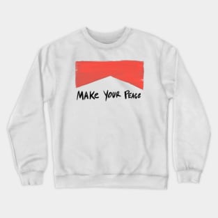 Make Your Peace ad Crewneck Sweatshirt